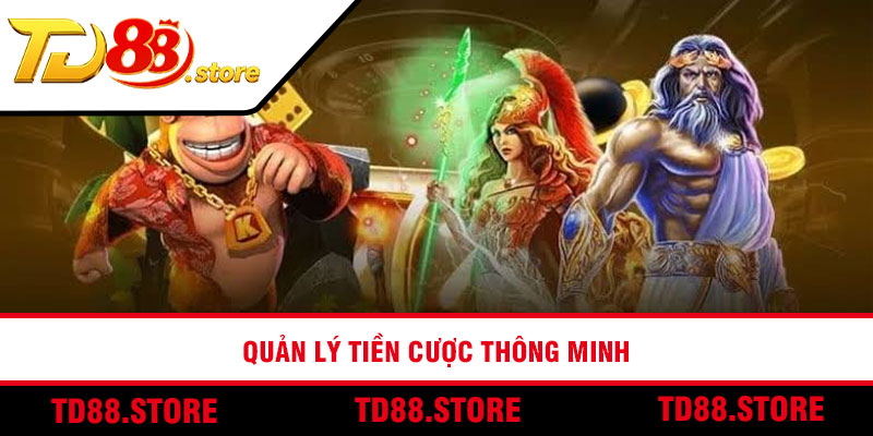 Quản lý tiền cược thông minh