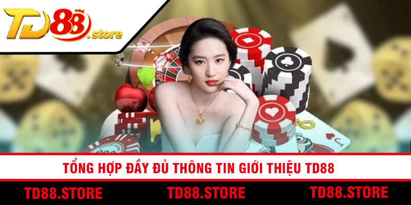 Tổng hợp đầy đủ thông tin giới thiệu TD88