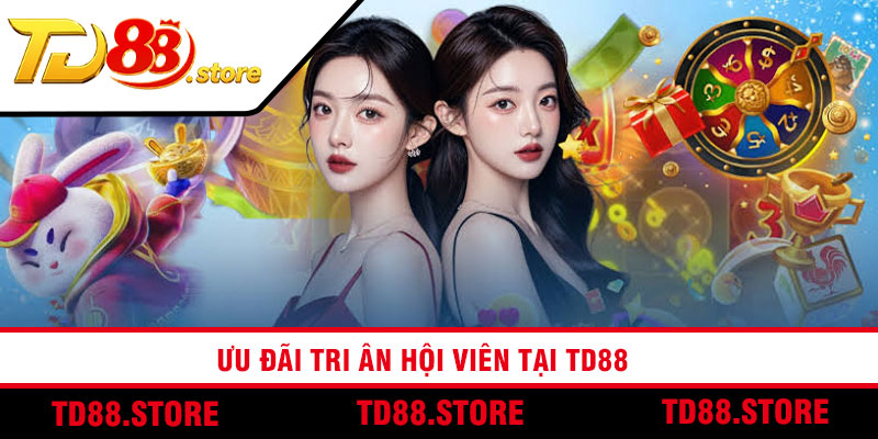 Ưu đãi tri ân hội viên tại td88