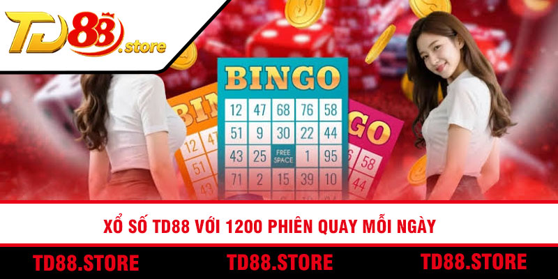 Xổ số TD88 với 1200 phiên quay mỗi ngày
